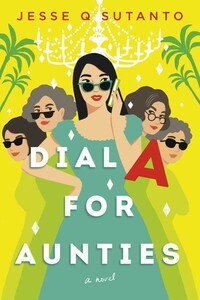 Dial A for Aunties by Jesse Q. Sutanto