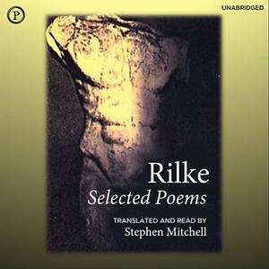 Rilke - Selected Poems by Rainer Maria Rilke