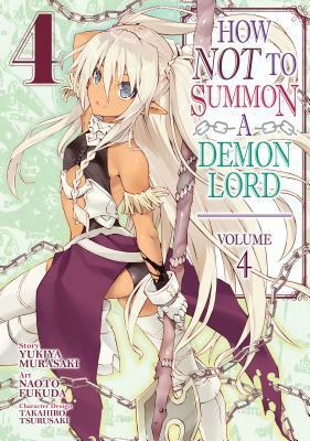 How NOT to Summon a Demon Lord Manga, Vol. 4 by Naoto Fukuda, Yukiya Murasaki