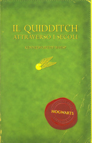 Il Quidditch attraverso i secoli by Kennilworthy Whisp, Beatrice Masini, J.K. Rowling