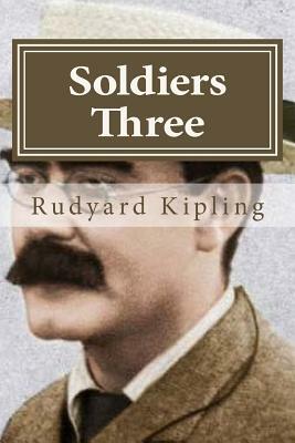 Soldiers Three by Rudyard Kipling
