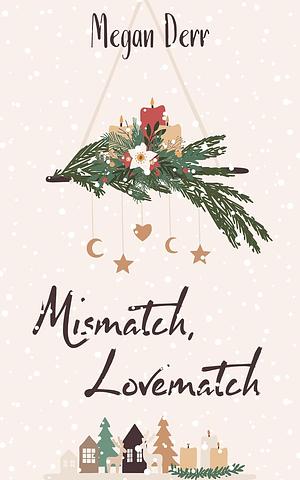 Mismatch, Lovematch by Megan Derr