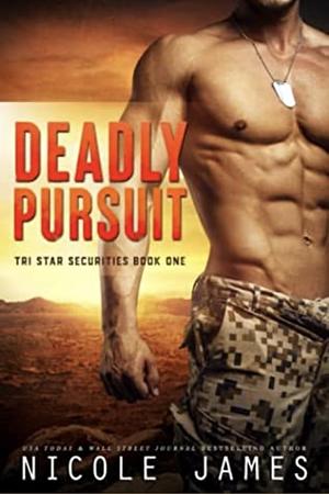 DEADLY PURSUIT: Tri Star Securities by Nicole James