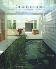 Interiorscapes: Gardens Within Buildings by Richard Dawes, Mitchell Beazley, Paul Cooper, Michiko Rico Nosé, Michael Freeman, Amzie Viladot