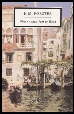 Where Angels Fear to Tread Illustrated by E.M. Forster