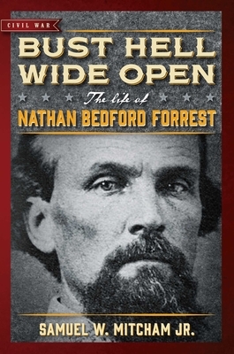 Bust Hell Wide Open by Samuel W. Mitcham