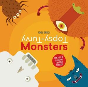 Topsy-Turvy Monsters: Turn the Flap to Uncover the Hidden Monsters by 