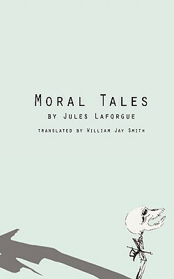 Moral Tales by Jules Laforgue