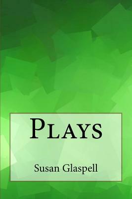 Plays by Susan Glaspell