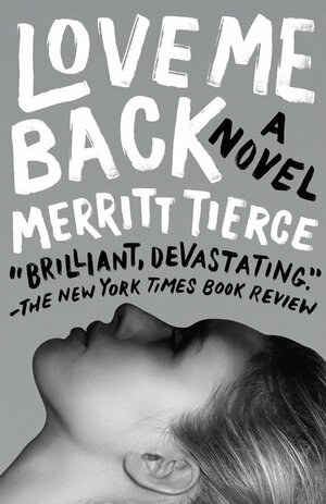 Love Me Back by Merritt Tierce