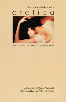 Erotica: Women's Writing from Sappho to Margaret Atwood by Margaret Reynolds