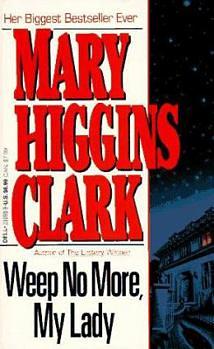 Weep No More, My Lady by Mary Higgins Clark