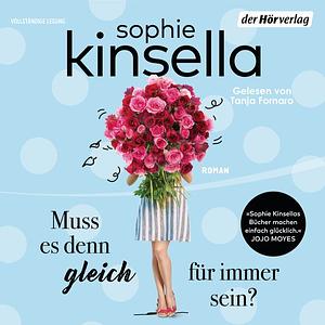 Muss es denn gleich für immer sein? by Sophie Kinsella