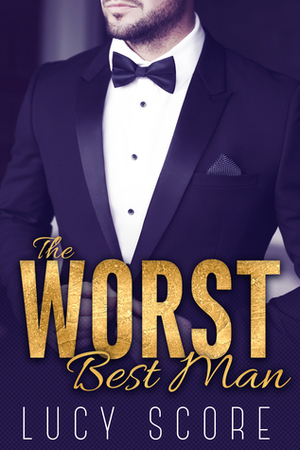 The Worst Best Man by Lucy Score