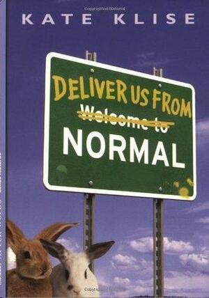 Deliver Us from Normal by Kate Klise