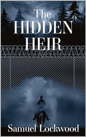 The Hidden Heir by Samuel Lockwood