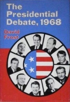 The Presidential Debate, 1968 by David Frost