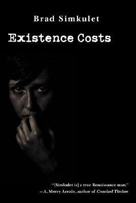Existence Costs by Brad Simkulet