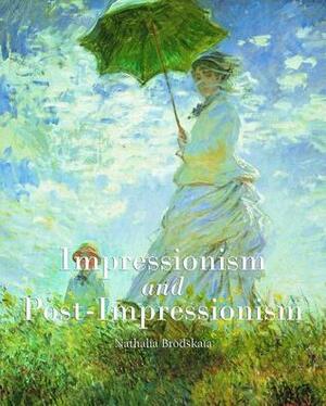Impressionism and Post-Impressionism by Nathalia Brodskaya