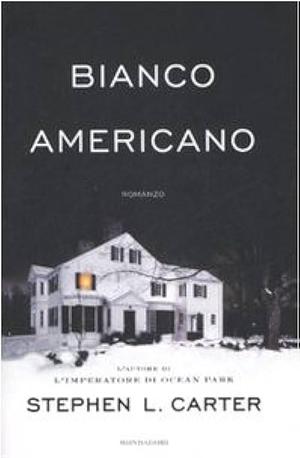 Bianco Americano by Claudia Valeria Letizia, Stephen L. Carter, Stephen L. Carter