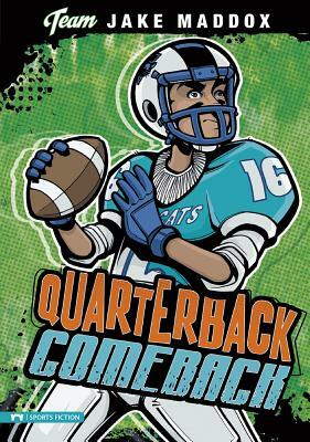 Jake Maddox: Quarterback Comeback by Jake Maddox