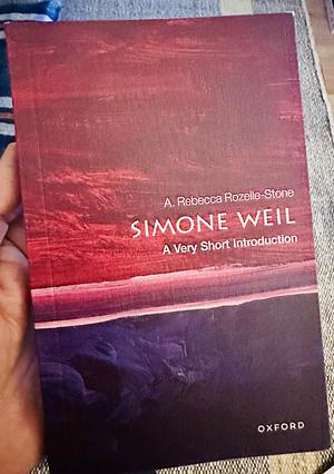 Simone Weil A Very Short Introduction  by Rebecca A. Rozelle-Stone
