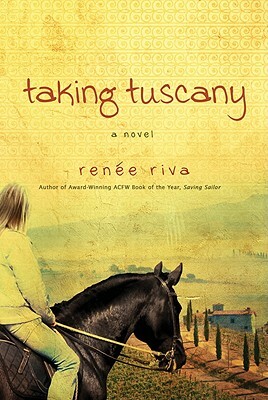 Taking Tuscany by Renee Riva