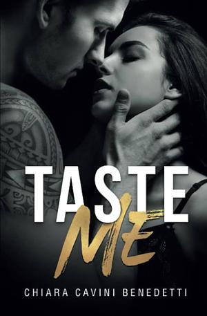 Taste Me by Chiara Cavini Benedetti