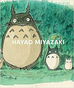 Hayao Miyazaki by Peter Docter, Jessica Niebel, Hayao Miyazaki, Toshio Suzuki, Daniel Kothenschulte