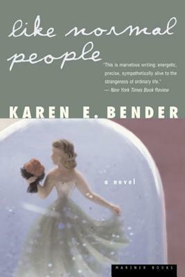 Like Normal People by Karen E. Bender