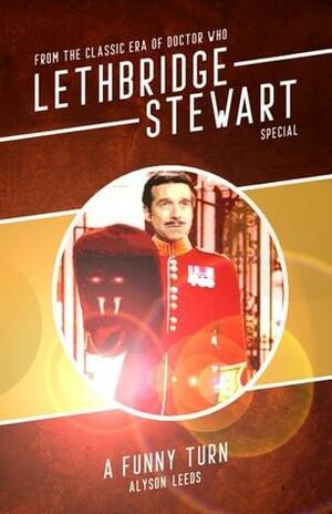 A Funny Turn: Lethbridge Stewart Special by Alyson Leeds