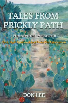 Tales From Prickly Path by Don Lee