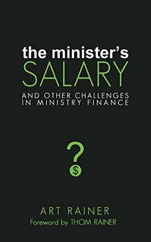 The Minister's Salary: And Other Challenges in Ministry Finance by Art Rainer