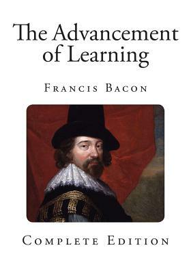 The Advancement of Learning by Sir Francis Bacon