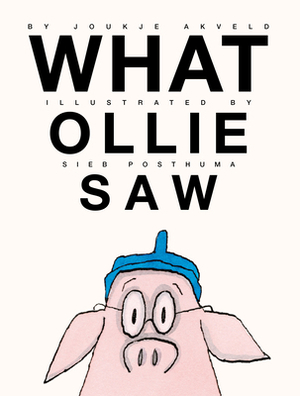What Ollie Saw by Joukje Akveld