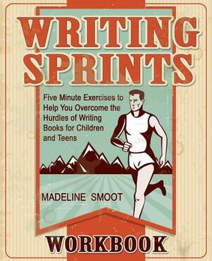 Writing Sprints Workbook by Madeline Smoot