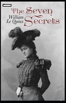 The Seven Secrets annotated by William Le Queux