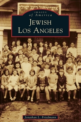 Jewish Los Angeles by Jonathan L. Friedmann