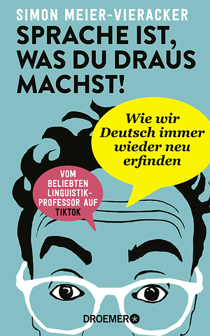 Sprache ist, was du draus machst! by Simon Meier-Vieracker