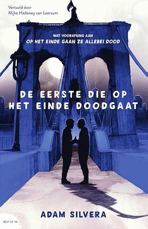 De eerste die op het einde doodgaat by Adam Silvera