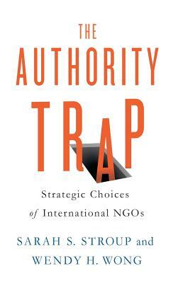 The Authority Trap by Sara S. Stroup