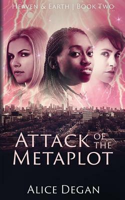 Attack of the Metaplot by Alice Degan