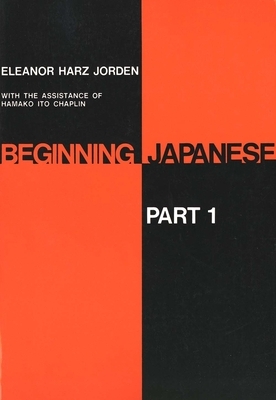 Beginning Japanese: Part 1 by Hamako Ito Chaplin, Eleanor Harz Jorden