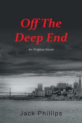 Off the Deep End by Jack Phillips