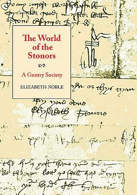 The World of the Stonors: A Gentry Society by Elizabeth Noble