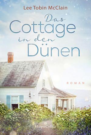 Das Cottage in den Dünen by Lee Tobin McClain