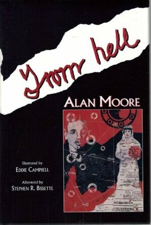 From Hell: The Compleat Scripts by Eddie Campbell, Alan Moore, Stephen R. Bissette