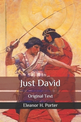 Just David: Original Text by Eleanor H. Porter