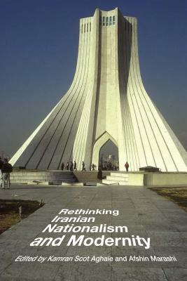 Rethinking Iranian Nationalism and Modernity by 