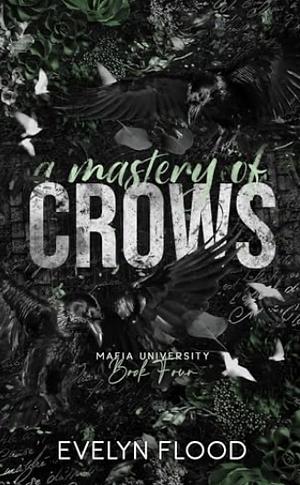 A Mastery of Crows  by Evelyn Flood